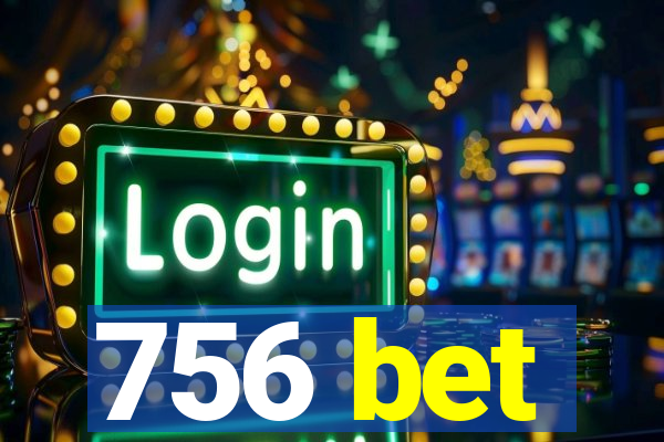 756 bet